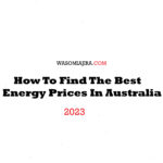 How To Find The Best Energy Prices In Australia 2023- Gas and Electricity Prices