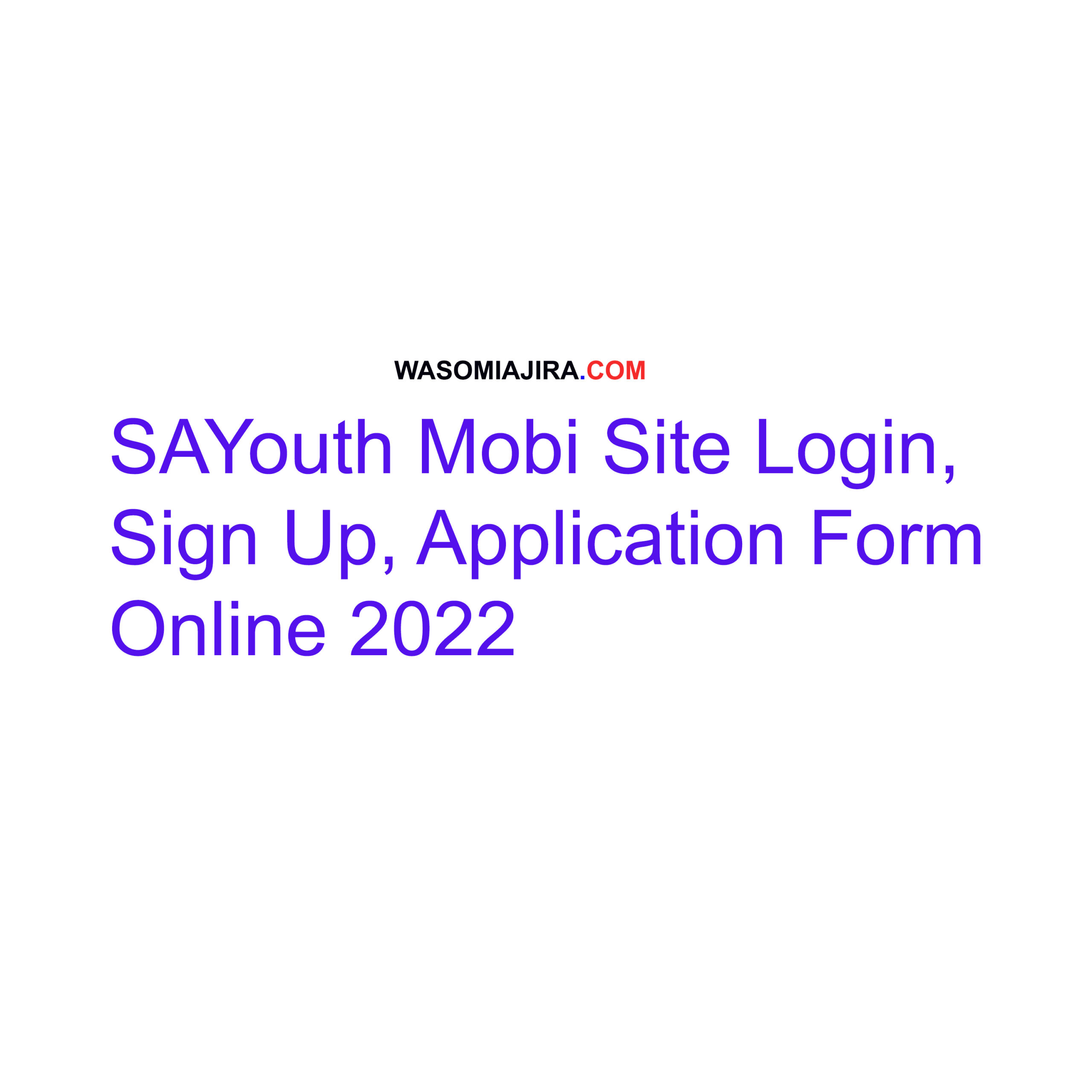 SAYouth Mobi Site Login,Sign Up, Application Form Online 2022