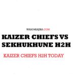 Kaizer Chiefs vs Sekhukhune United Head to Head 7 January 2023