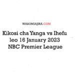 Kikosi cha Yanga vs Ihefu leo 16 January 2023 NBC Premier League
