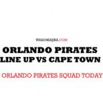 Orlando Pirates Line Up vs Cape Town City Today 7 January 2023