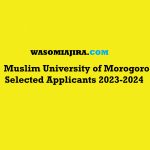 Muslim University of Morogoro Selected Applicants 2023-2024