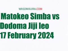 Matokeo Simba vs Dodoma Jiji leo 17 February 2024